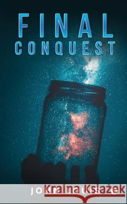 Final Conquest John Louis 9781646509133 Notion Press - książka