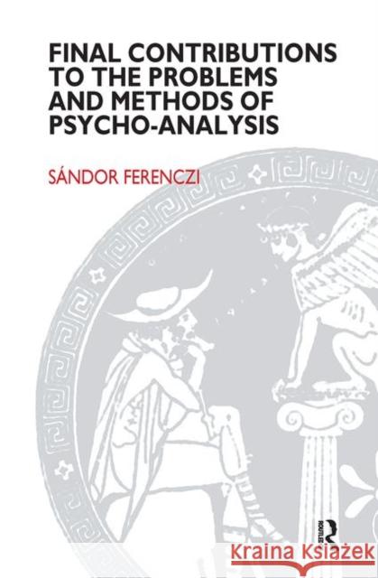 Final Contributions to the Problems and Methods of Psycho-Analysis Ferenczi, Sandor 9780367104757 Taylor and Francis - książka