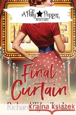 Final Curtain Richard Tyler Jordan 9781648399572 Oliver-Heber Books - książka
