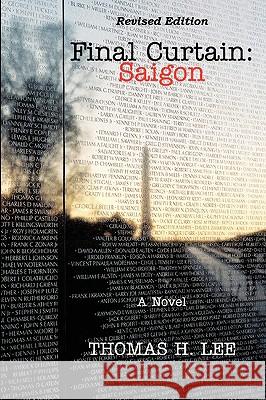 Final Curtain: Saigon (Revised Edition) Lee, Thomas H. 9781426901652 Trafford Publishing - książka