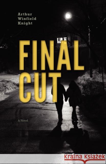 Final Cut Arthur Winfield Knight 9780984284764 Milverstead Publishing - książka