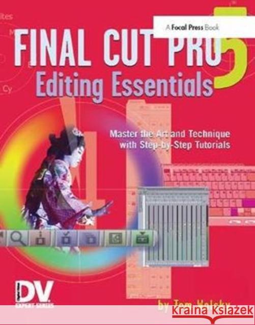 Final Cut Pro 5 Editing Essentials Tom Wolsky 9781138419490 Taylor & Francis Ltd - książka