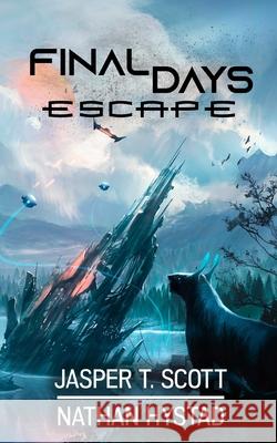 Final Days: Escape Nathan Hystad Jasper T Scott  9798670607629 Independently Published - książka
