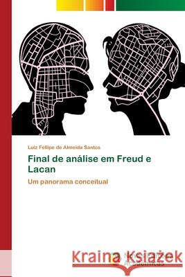 Final de análise em Freud e Lacan de Almeida Santos, Luiz Fellipe 9786202177658 Novas Edicioes Academicas - książka