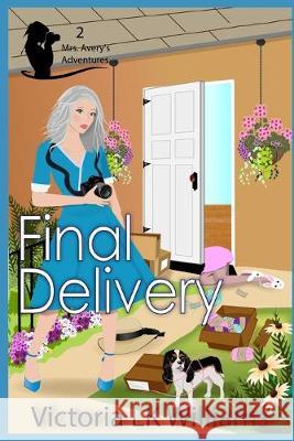 Final Delivery Karen Kalbacher Victoria Lk Williams 9781687192776 Independently Published - książka