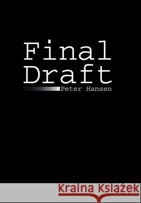 Final Draft Peter Hansen 9781425785383 Xlibris Us - książka