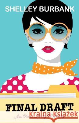 Final Draft Shelley Burbank 9781645994428 Encircle Publications, LLC - książka