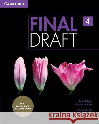 Final Draft Level 4 Student's Book with Digital Pack Jeanne Lambert Wendy Asplin (University of Washington) Monica F. Jacobe (College of New Jersey) 9781009345477 Cambridge University Press - książka