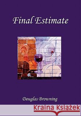 Final Estimate Douglas Browning 9781456829094 Xlibris Corporation - książka