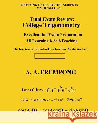 Final Exam Review: College Trigonometry A. a. Frempong 9781946485441 Finalexamsreview.com - książka