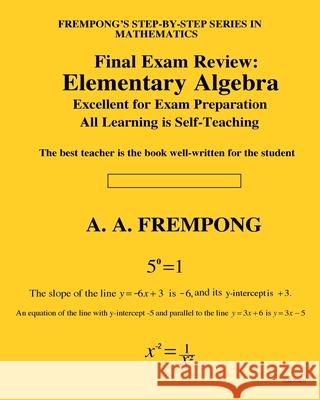 Final Exam Review: Elementary Algebra A. A. Frempong 9781946485267 Yellowtextbooks.com - książka