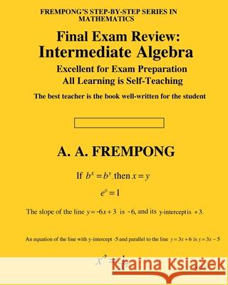 Final Exam Review: Intermediate Algebra A. A. Frempong 9781946485298 Yellowtextbooks.com - książka