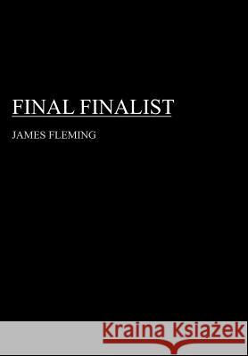 Final Finalist James Fleming 9781475914962 iUniverse.com - książka