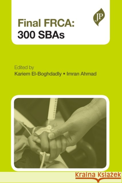Final FRCA 300 SBAs El-Boghdadly, Kariem 9781909836181 JP Medical Ltd - książka