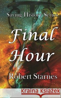 Final Hour Robert Starnes Services LLC Carpente 9781734792874 Starnes Books - książka