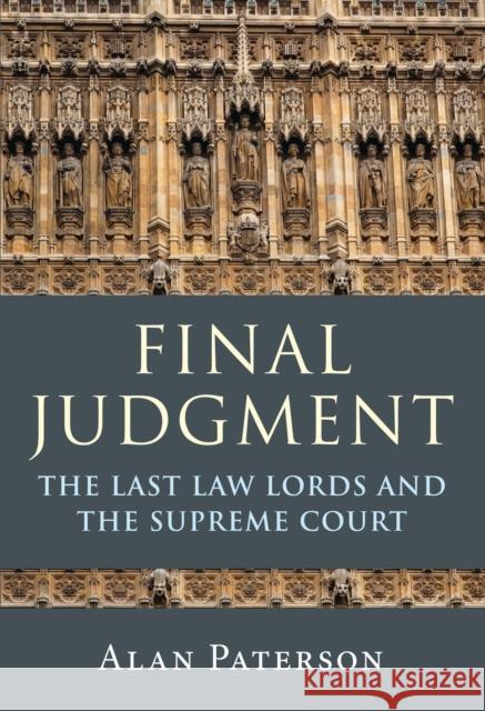 Final Judgment: The Last Law Lords and the Supreme Court Alan Paterson   9781509957156 Hart Publishing - książka