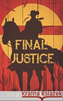 Final Justice: A Classic Western Series with Heart John Deacon 9798838716200 Independently Published - książka