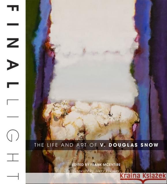 Final Light: The Life and Art of V. Douglas Snow McEntire, Frank 9781607812524 University of Utah Press - książka