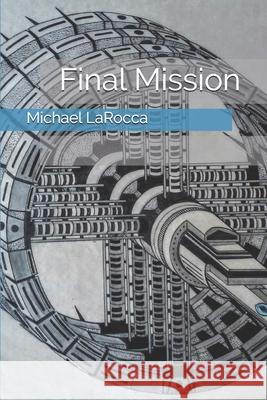 Final Mission Michael Larocca 9781089123026 Independently Published - książka