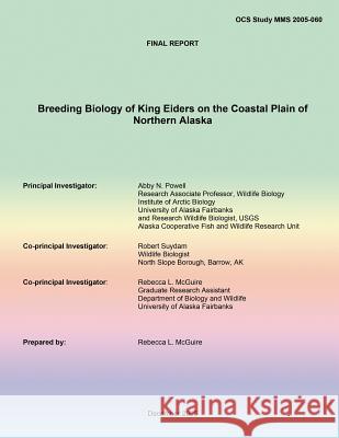Final Report Breeding Biology of King Eiders on the Coastal Plain of Northern Alaska Rebecca L. McGuire Robert Suydam Abby N. Powell 9781514724880 Createspace - książka