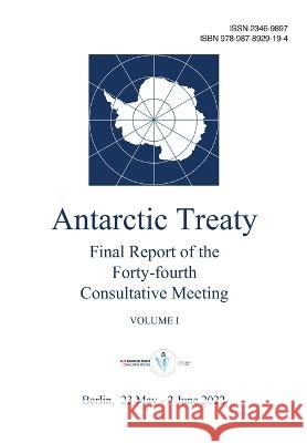 Final Report of the Forty-fourth Antarctic Treaty Consultative Meeting. Volume I Secretariat of the Antarctic Treaty 9789878929194 Secretariat of the Antarctic Treaty - książka