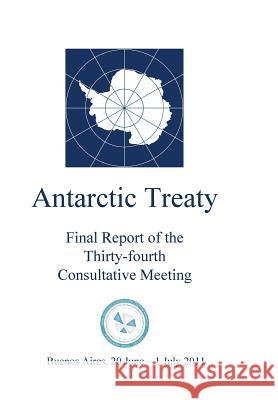 Final Report of the Thirty-fourth Antarctic Treaty Consultative Meeting Antarctic Treaty Consultative Meeting 9789871515264 Secretaria del Tratado Antartico - książka