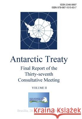 Final Report of the Thirty-seventh Antarctic Treaty Consultative Meeting - Volume II Consultative Meeting, Antarctic Treaty 9789871515837 Secretariat of the Antarctic Treaty - książka