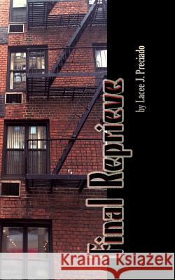 Final Reprieve Lacee J. Preciado 9781548690625 Createspace Independent Publishing Platform - książka