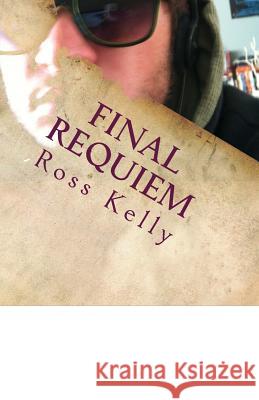 Final Requiem Ross Dale Kelly 9781495993640 Createspace - książka