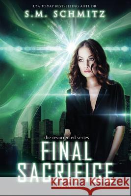 Final Sacrifice S. M. Schmitz 9781545004951 Createspace Independent Publishing Platform - książka