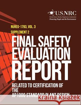 Final Safety Evaluation Report: Related to Certification of the AP1000 Standard Plant Design Untied States Nuclear Regulatory Commiss 9781495348747 Createspace - książka