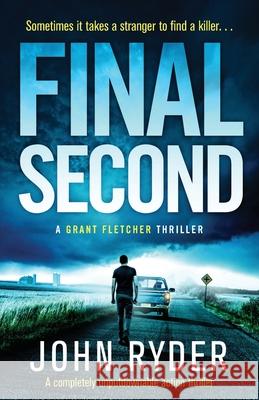 Final Second: A completely unputdownable action thriller John Ryder 9781838887988 Bookouture - książka