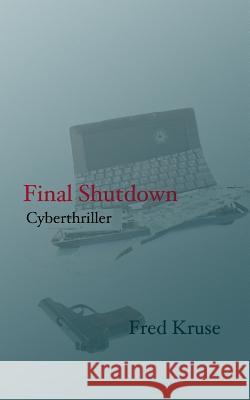 Final Shutdown Fred Kruse 9783735775962 Books on Demand - książka