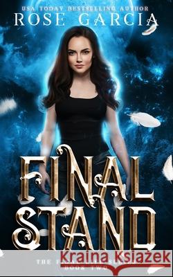 Final Stand Rose Garcia 9781497353107 Createspace - książka