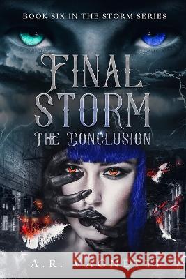 Final Storm... The Conclusion: A Werewolf Vampire Demon Romance A R Vagnetti   9780578396972 Wicked Storm Publishing - książka