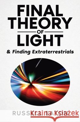 Final Theory of Light: & Finding Extraterrestrials Russell Eaton 9781903339022 Publishdrive - książka