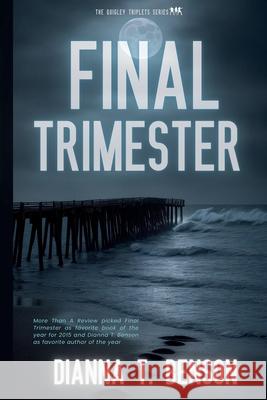 Final Trimester Dianna T. Benson 9780997973433 Dianna T. Benson, Novelist - książka