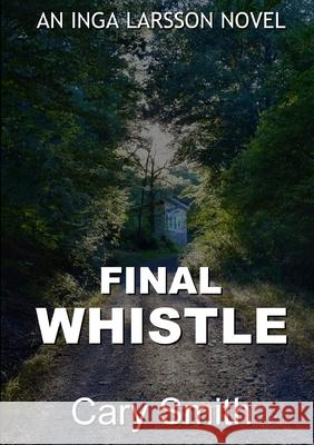 Final Whistle Cary Smith 9780244820992 Lulu.com - książka