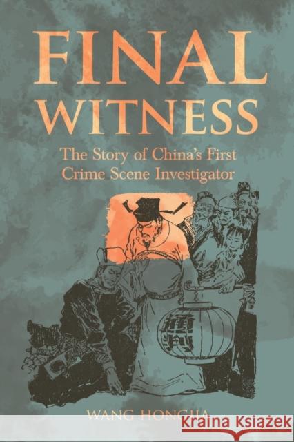 Final Witness: The Story of Song Ci China’s First Crime Scene Investigator Wang 9781910760963 ACA Publishing Limited - książka
