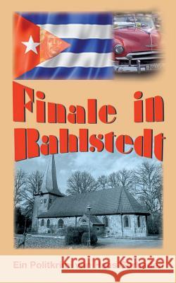 Finale in Rahlstedt: Ein Politkrimi von Hans Garbaden Garbaden, Hans 9783743172487 Books on Demand - książka