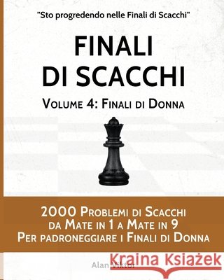 Finali di Scacchi, Volume 4: Finali di Donna Viktor, Alan 9798210183491 Blurb - książka