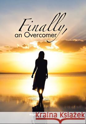 Finally, an Overcomer Angela Witherspoon 9781524532383 Xlibris - książka