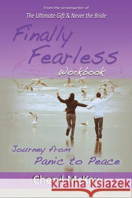 Finally Fearless Workbook: Journey from Panic to Peace Cheryl McKay Christopher Price 9780615764184 Purple Penworks - książka