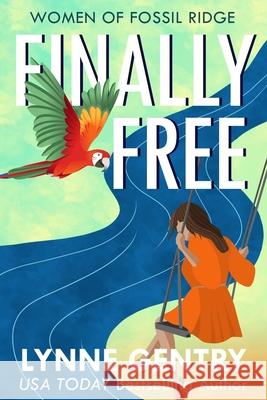 Finally Free Lynne Gentry 9780998641256 Travel Light Press - książka
