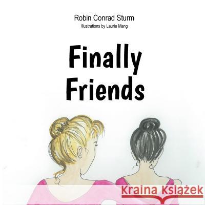 Finally Friends Robin C. Sturm 9781935355243 Robin C. Sturm - książka