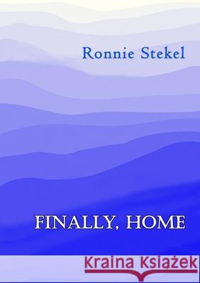 Finally, home Ronnie Stekel 9781387202751 Lulu.com - książka