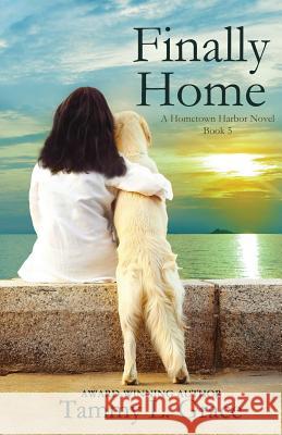 Finally Home: A Hometown Harbor Novel Tammy L. Grace 9781945591037 Tammy L. Grace - książka