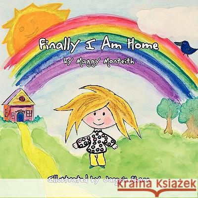 Finally I Am Home Maggy Monteith 9781452092430 Authorhouse - książka