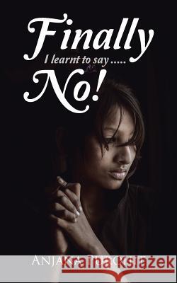 Finally I learnt to say.....NO! Purohit, Anjana 9781482843033 Partridge India - książka