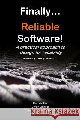 Finally... Reliable Software!: A practical approach to design for reliability Bakker, Bryan 9781499226669 Createspace - książka